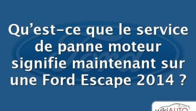 Qu’est-ce que le service de panne moteur signifie maintenant sur une Ford Escape 2014 ?